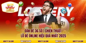 Dàn Đề 36 Số | Chiến Thuật Lô Đề Online Hiệu Quả Nhất 2025
