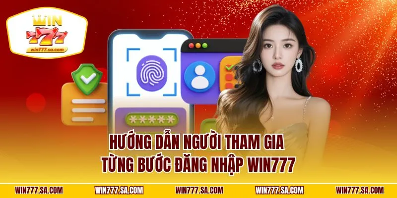 Hướng dẫn người tham gia từng bước đăng nhập WIN777