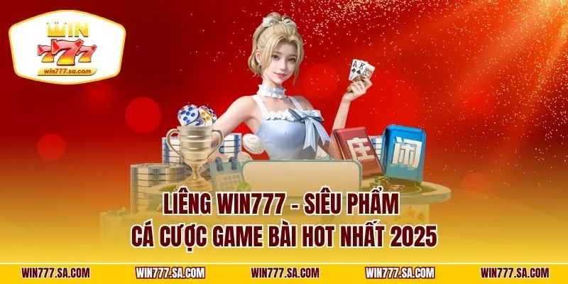 Liêng WIN777 - Siêu Phẩm Cá Cược Game Bài Hot Nhất 2025