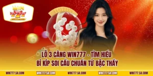 Lô 3 Càng WIN777 - Tìm Hiểu Bí Kíp Soi Cầu Chuẩn Từ bậc thầy