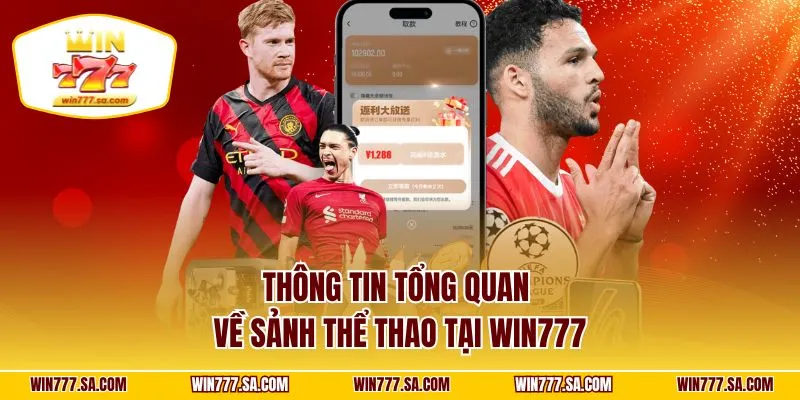 Thông tin tổng quan về sảnh thể thao tại win777