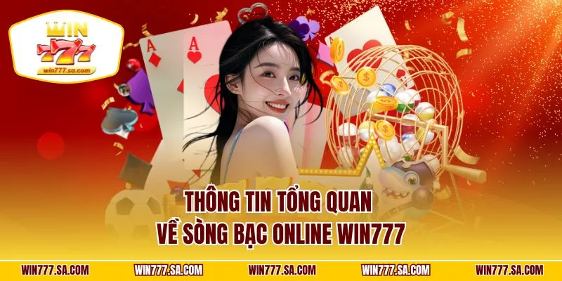 Thông tin tổng quan về sòng bạc online WIN777