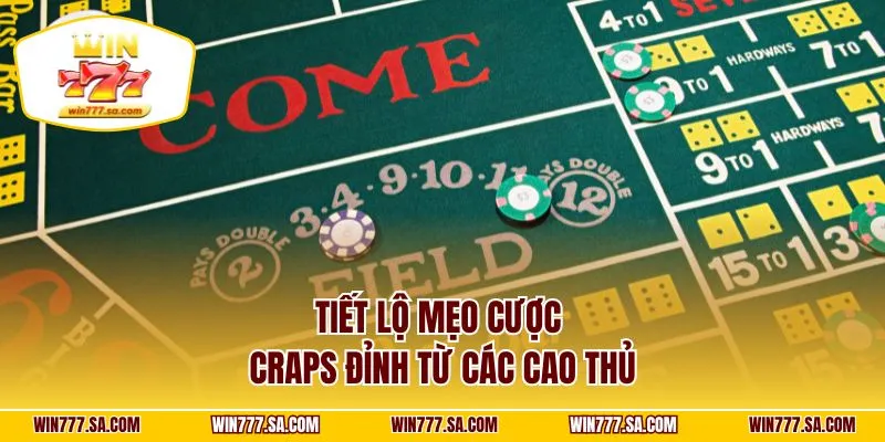 Tiết lộ mẹo cược craps đỉnh từ các cao thủ